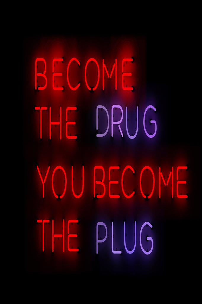 Become The Drug You Become The Drug