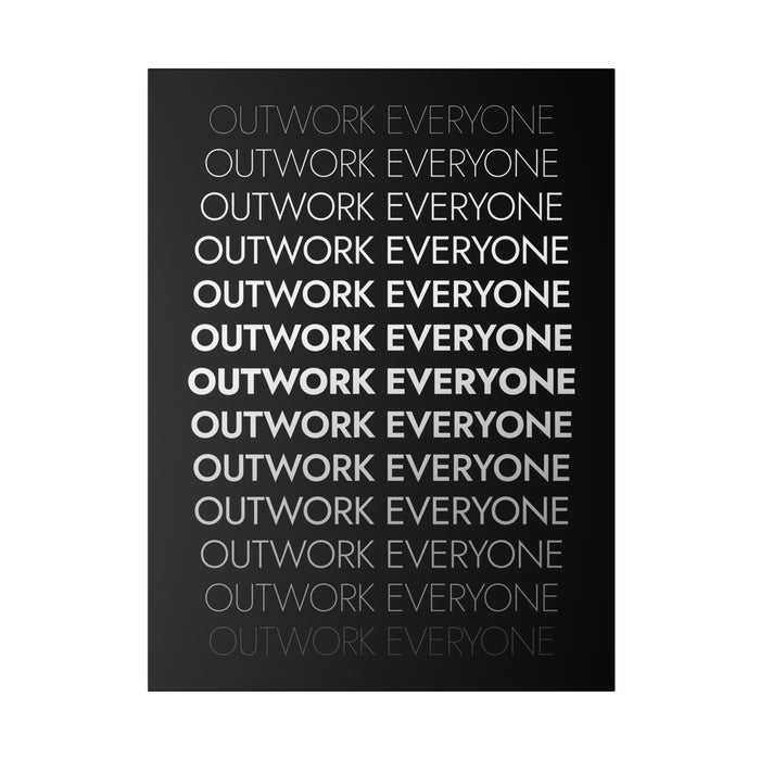 OUTWORK EVERYONE