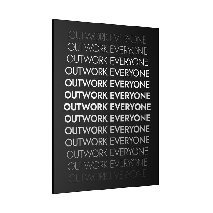 OUTWORK EVERYONE