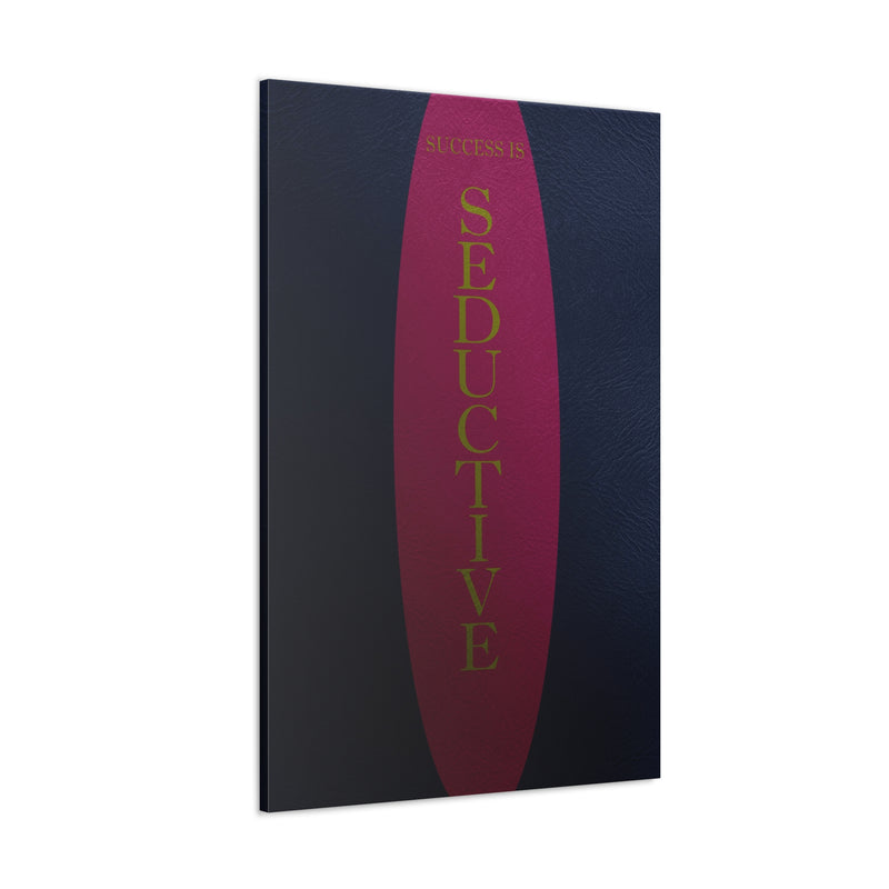 Success Is Seductive