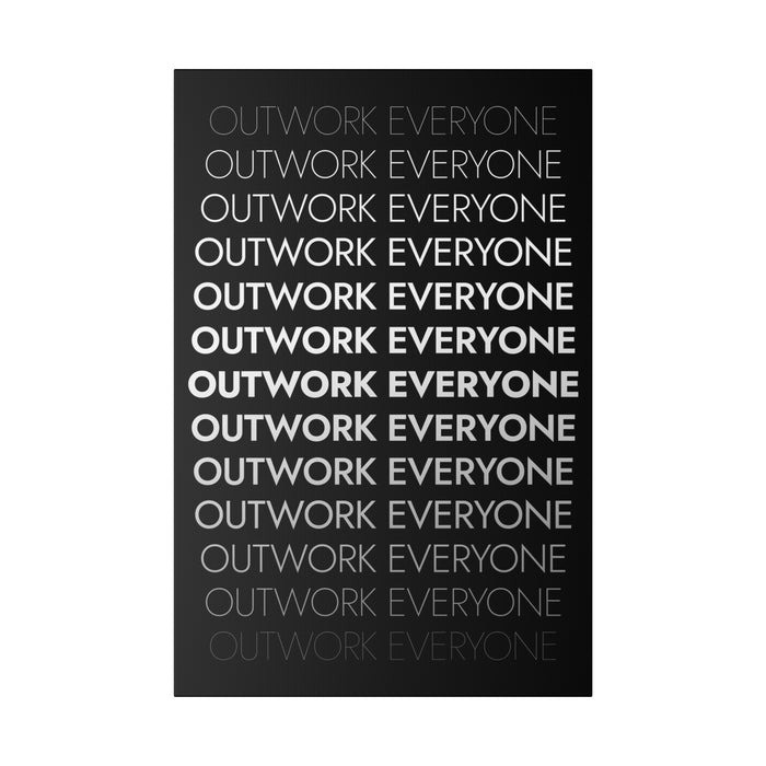 OUTWORK EVERYONE