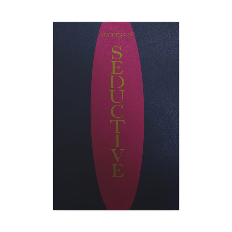 Success Is Seductive