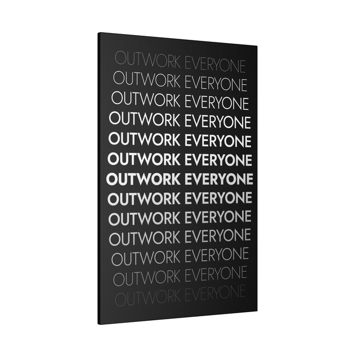 OUTWORK EVERYONE