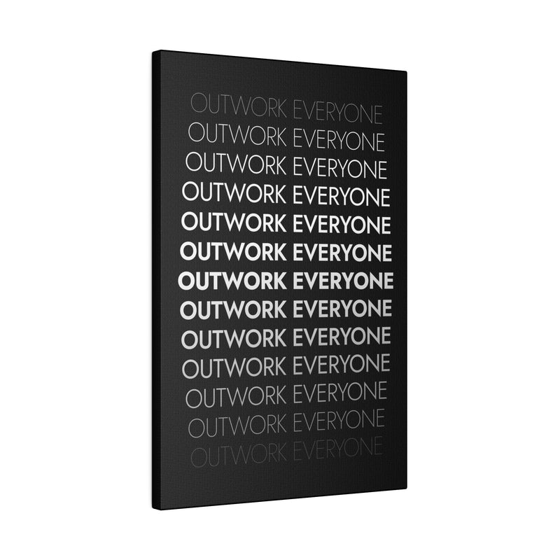 OUTWORK EVERYONE
