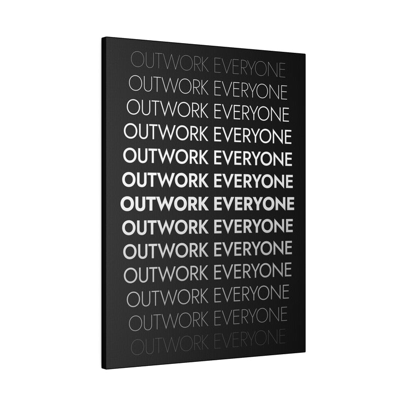 OUTWORK EVERYONE