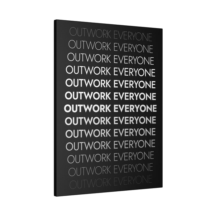 OUTWORK EVERYONE