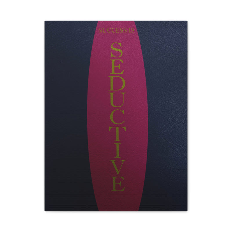 Success Is Seductive