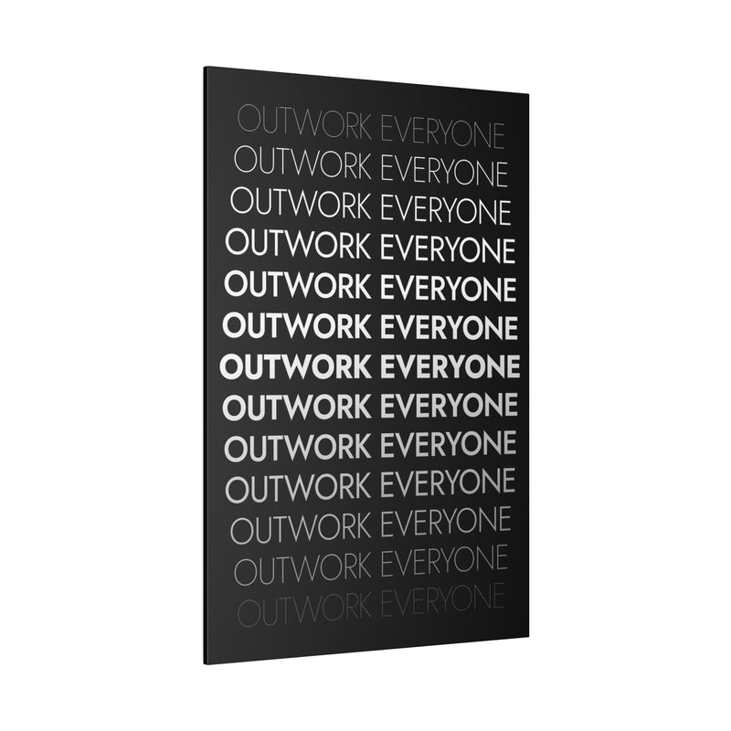 OUTWORK EVERYONE