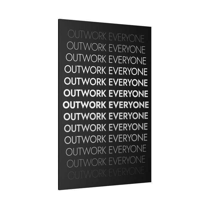 OUTWORK EVERYONE