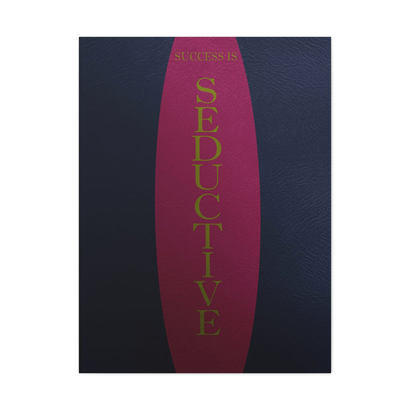 Success Is Seductive