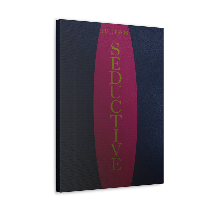 Success Is Seductive