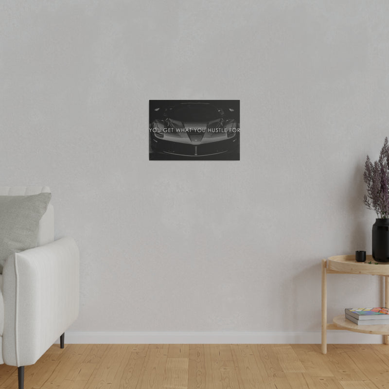 YOU GET WHAT YOU HUSTLE FOR