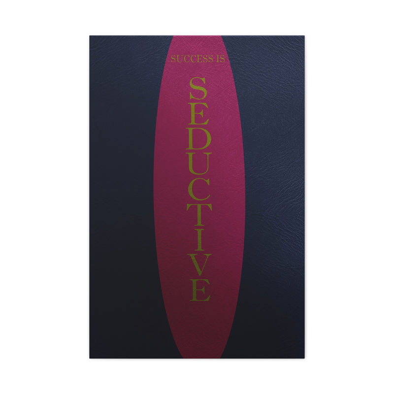 Success Is Seductive