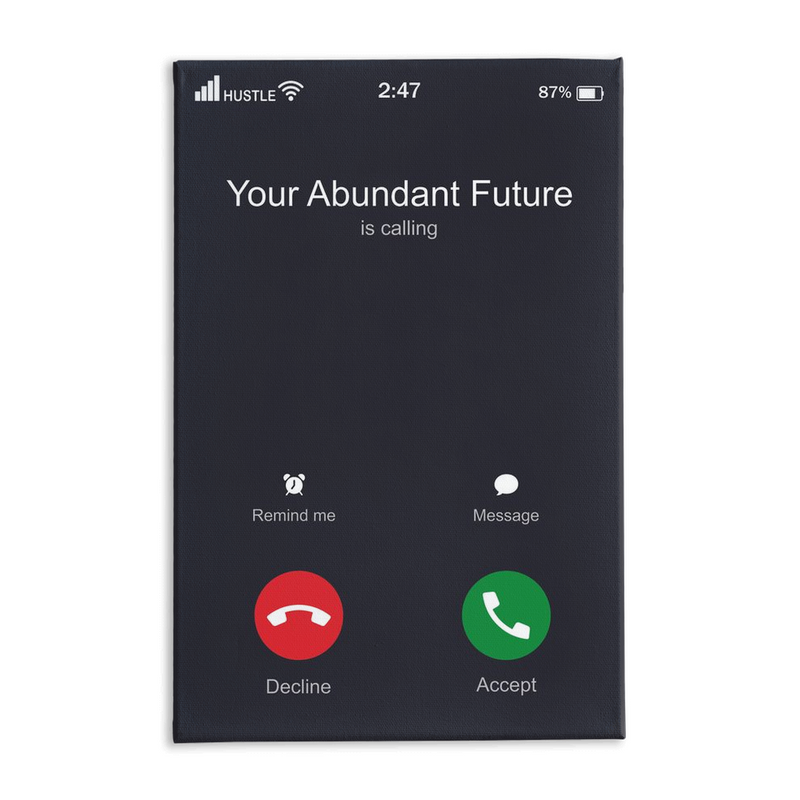 Your Abundance is calling Canvas