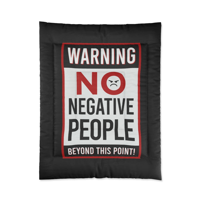Warning No Negative People Allowed Comforter