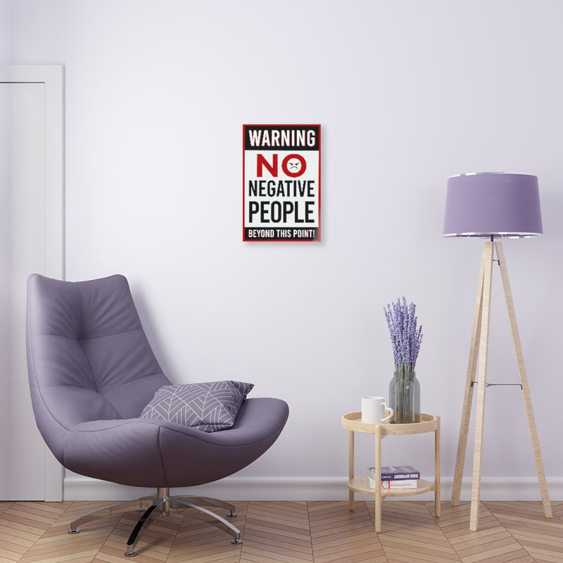 Warning No Negative People Acrylic Prints