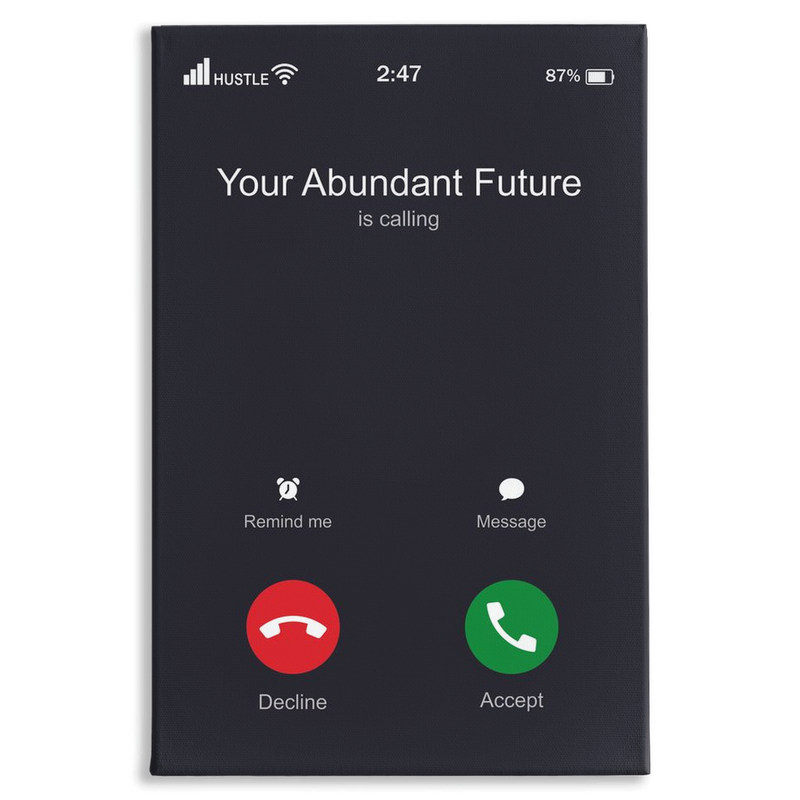 Your Abundance is calling Canvas