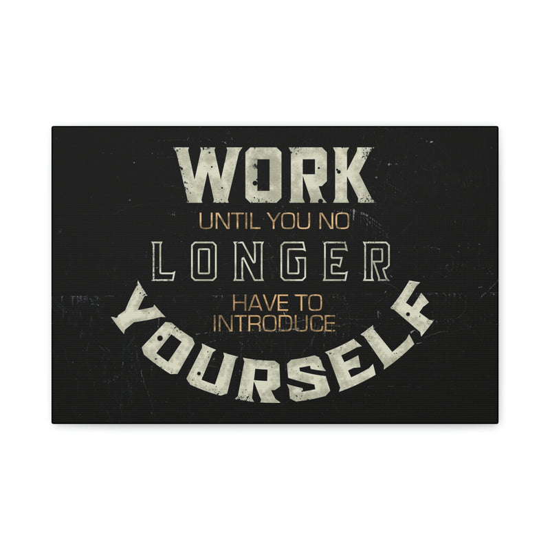 WORK UNTIL YOU NO LINH HAVE TO INTRODUCE YOURSELF