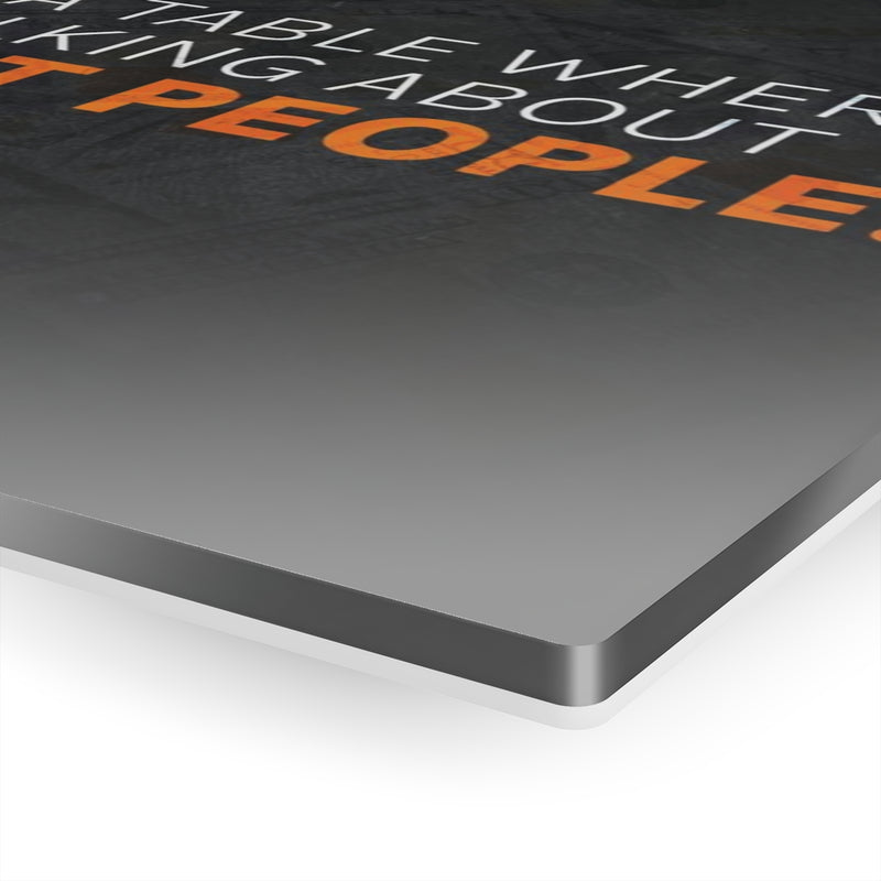 Talk About Money Not People Acrylic Prints