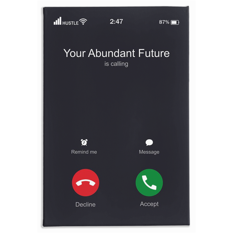 Your Abundance is calling Canvas