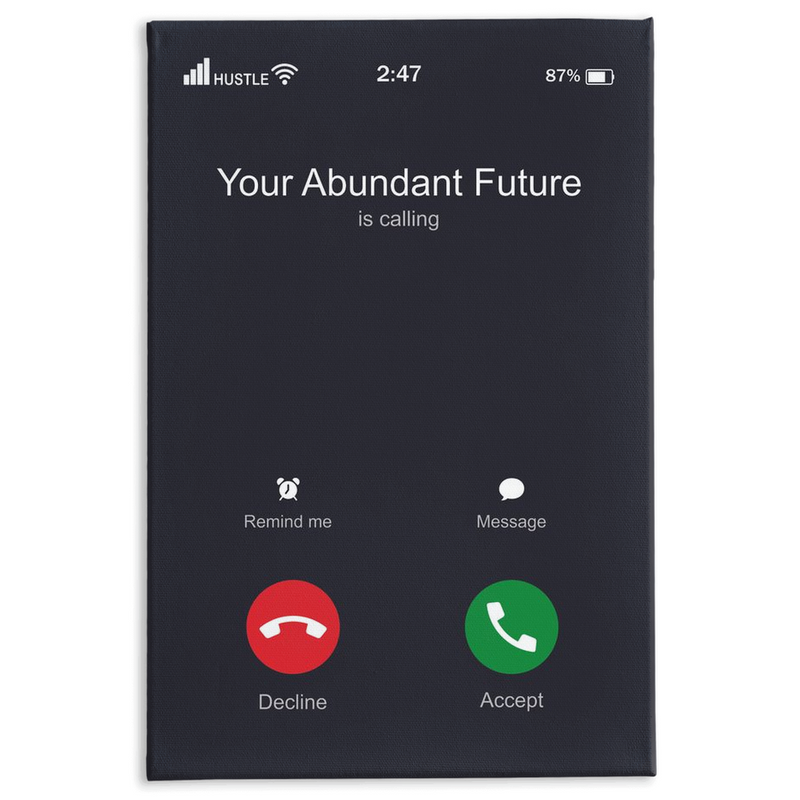 Your Abundance is calling Canvas