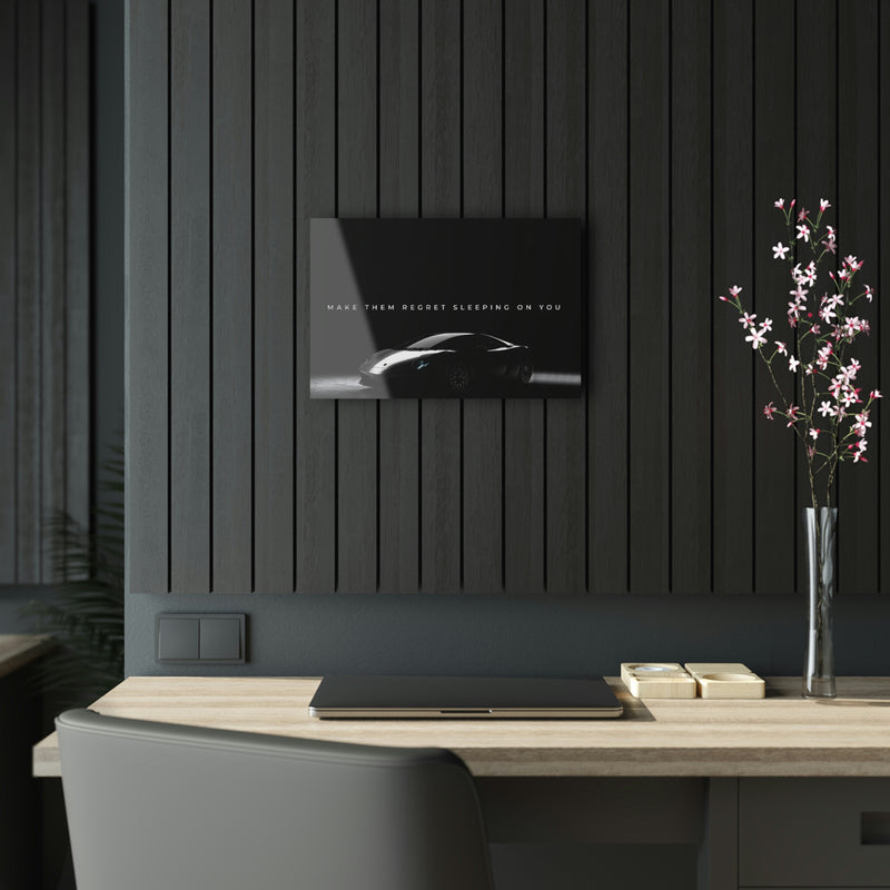 Make Them Regret Sleeping On You Acrylic Print