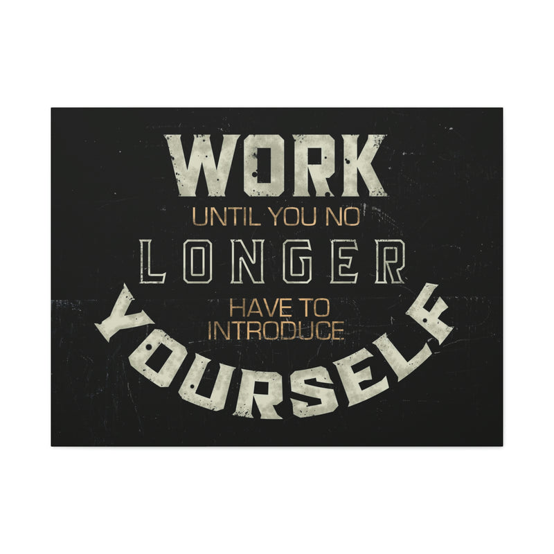 WORK UNTIL YOU NO LINH HAVE TO INTRODUCE YOURSELF