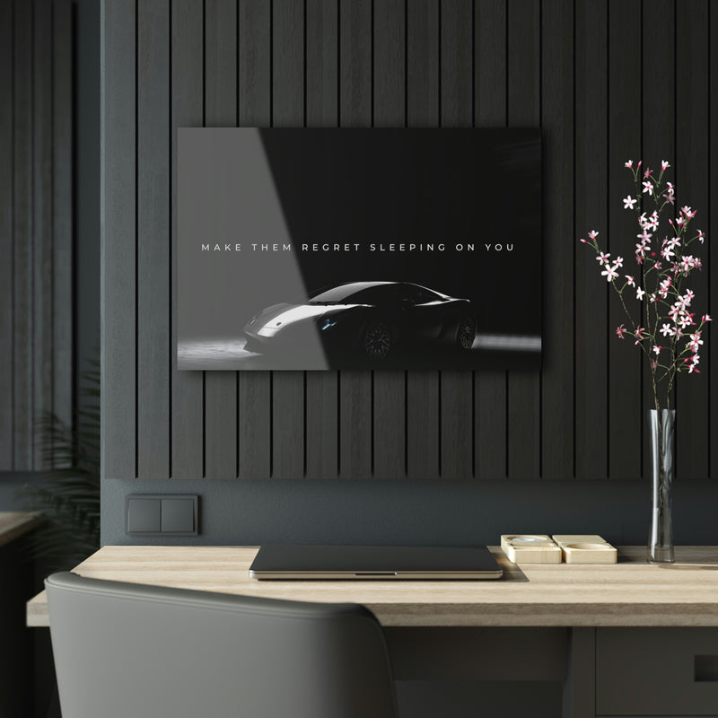 Make Them Regret Sleeping On You Acrylic Print