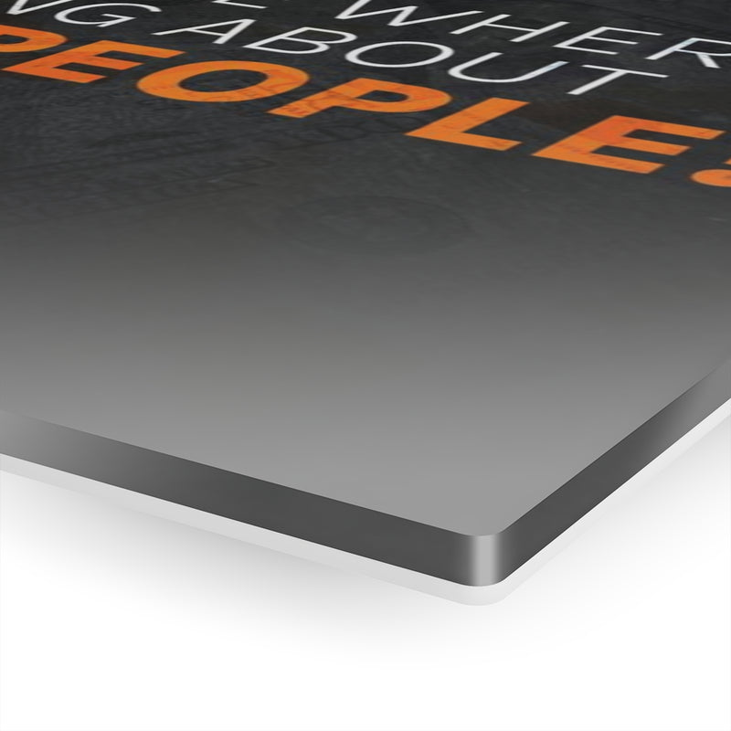 Talk About Money Not People Acrylic Prints