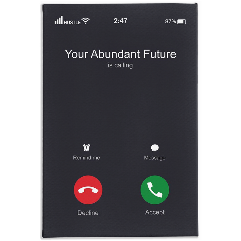 Your Abundance is calling Canvas