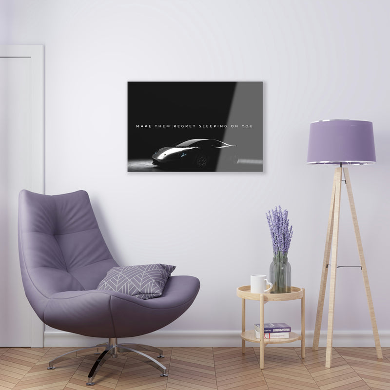 Make Them Regret Sleeping On You Acrylic Print