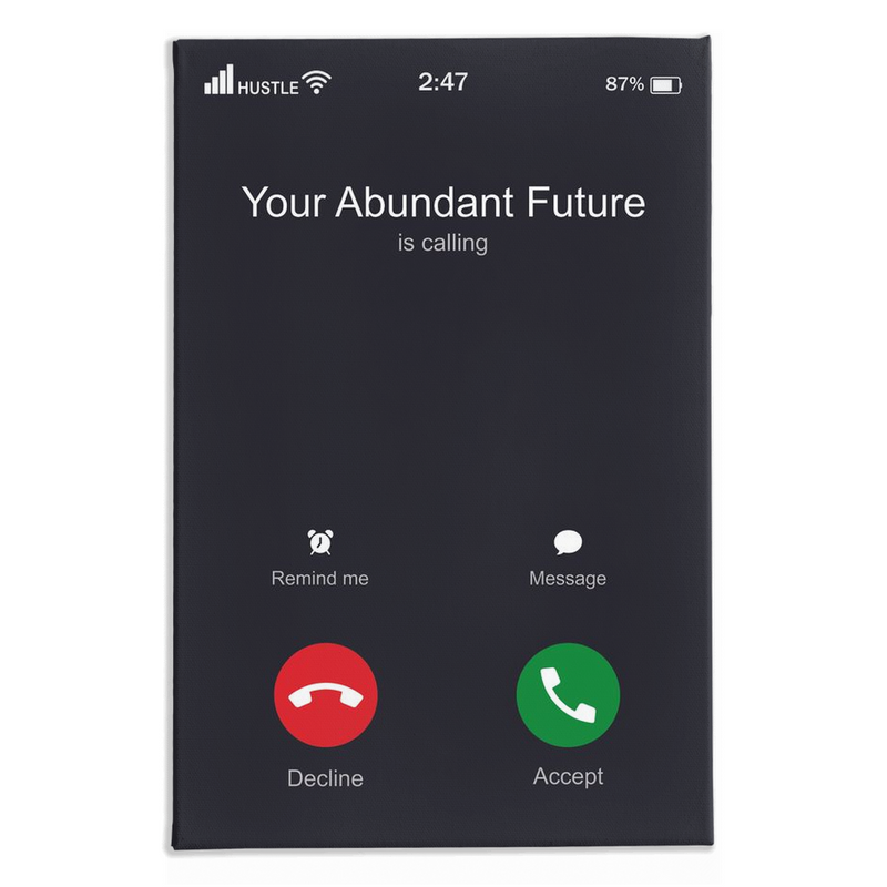 Your Abundance is calling Canvas