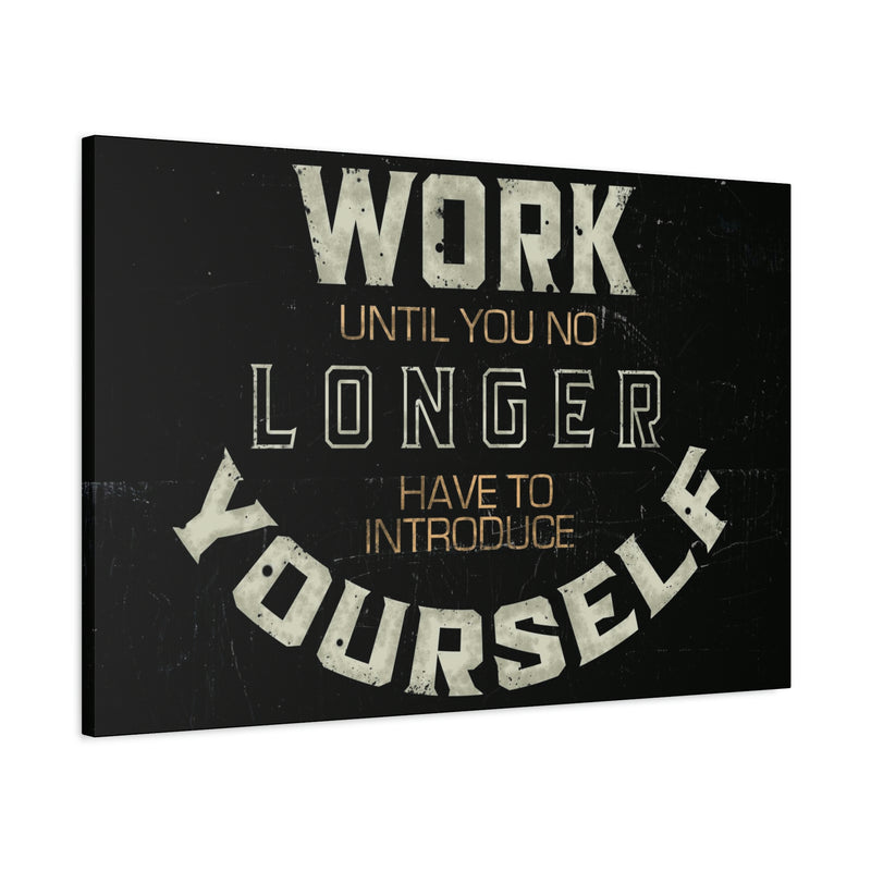 WORK UNTIL YOU NO LINH HAVE TO INTRODUCE YOURSELF