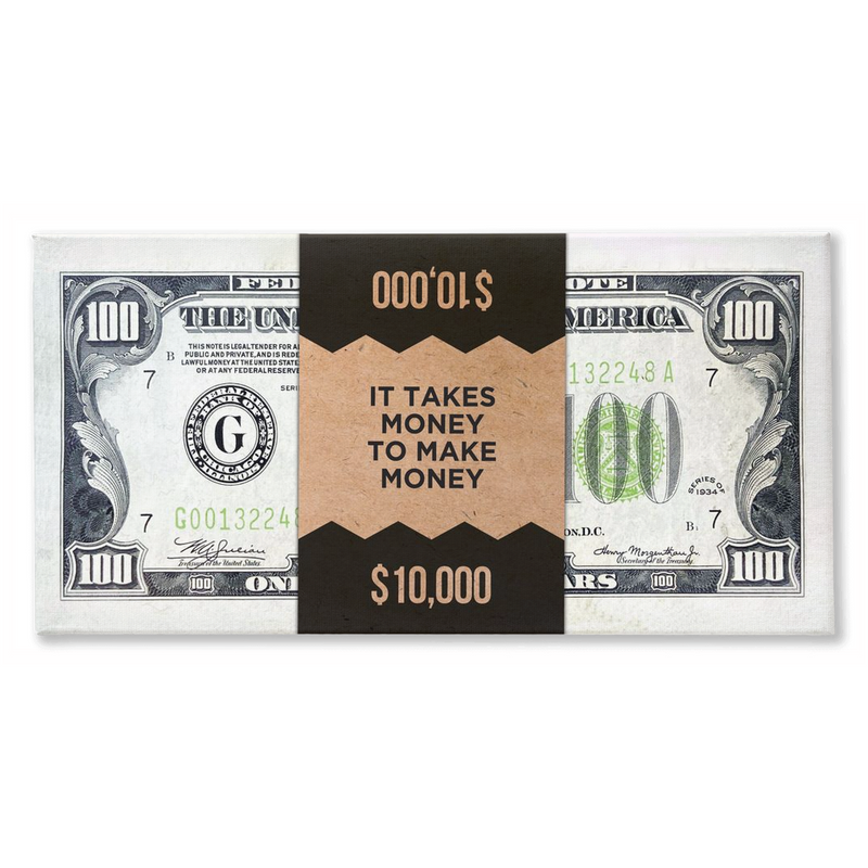 IT TAKES MONEY TO MAKE MONEY