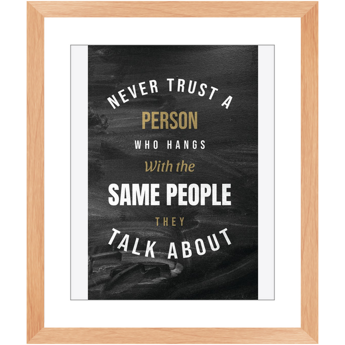 Never Trust People Framed Prints