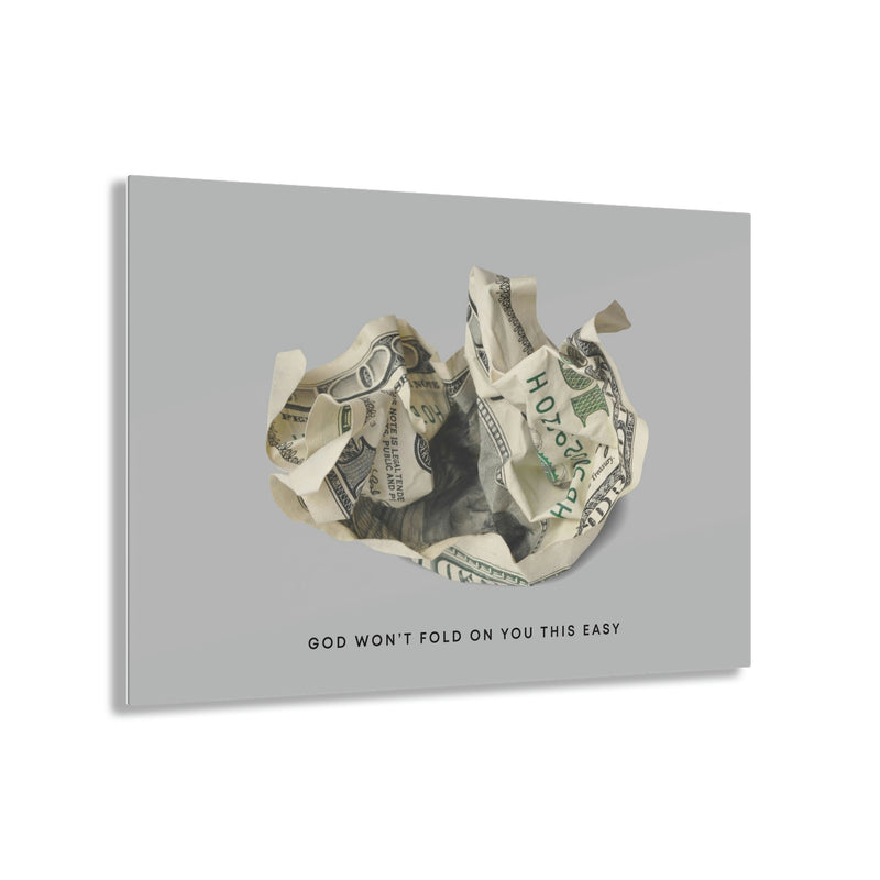 God Won't Fold On You This Easy Acrylic Print