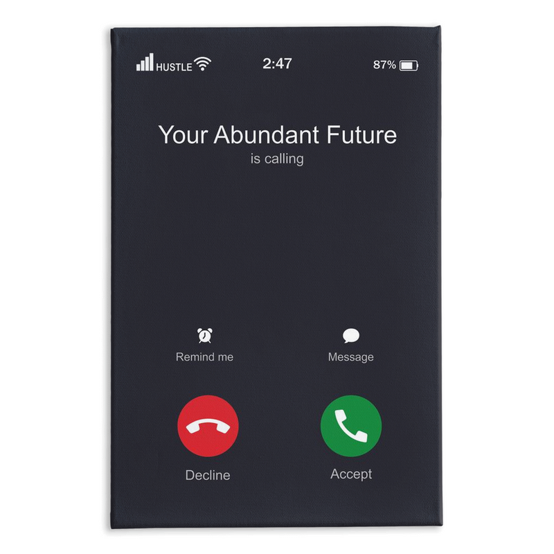 Your Abundance is calling Canvas