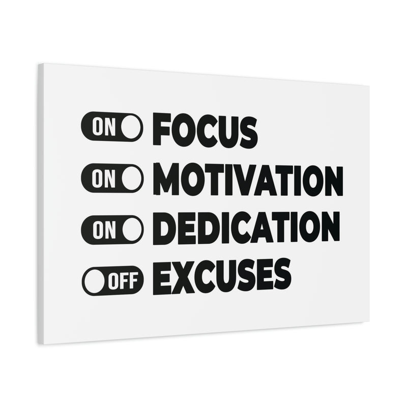 FOCUS, MOTIVATION, DEDICATION, EXCUSES