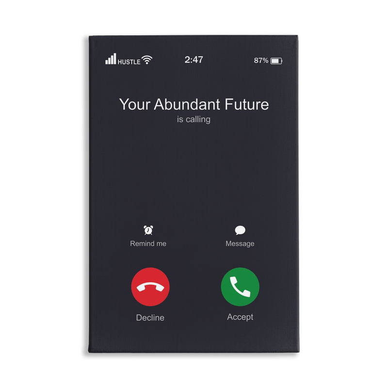 Your Abundance is calling Canvas