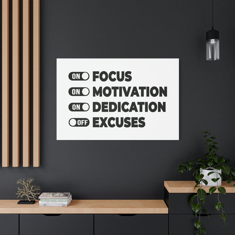 FOCUS, MOTIVATION, DEDICATION, EXCUSES