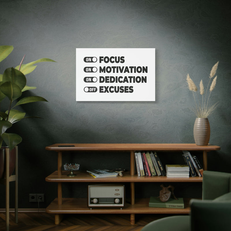 FOCUS, MOTIVATION, DEDICATION, EXCUSES