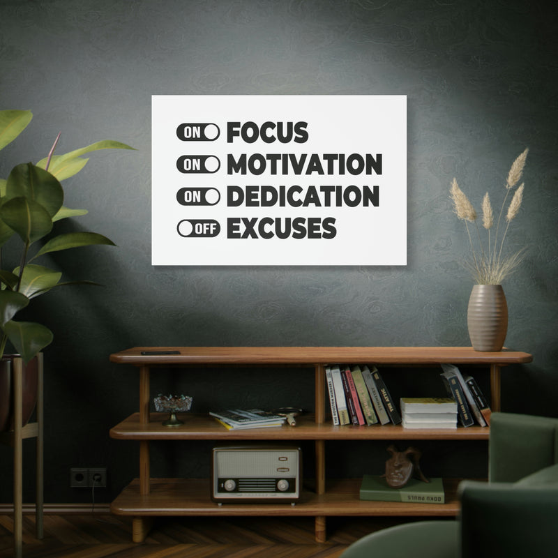 FOCUS, MOTIVATION, DEDICATION, EXCUSES