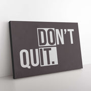 DONT QUIT