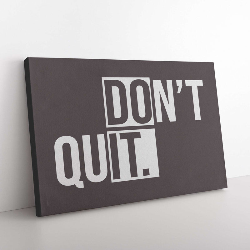 DONT QUIT