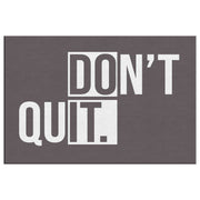 DONT QUIT
