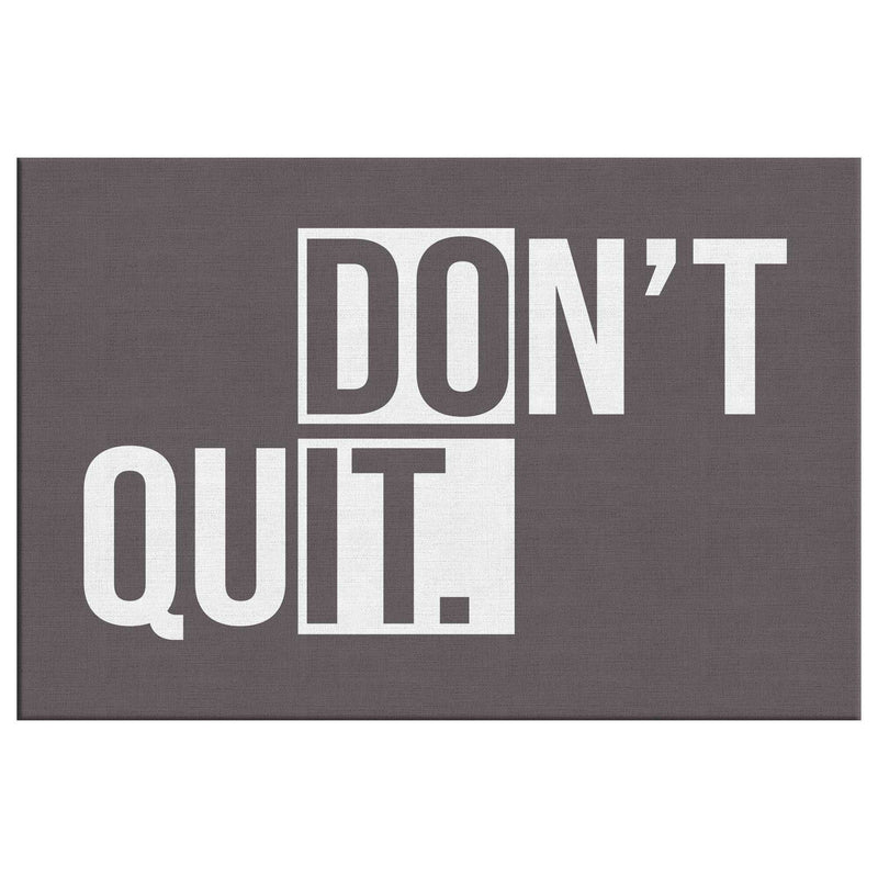 DONT QUIT