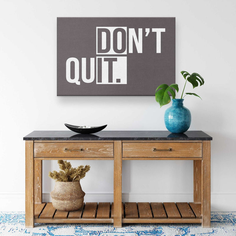 DONT QUIT