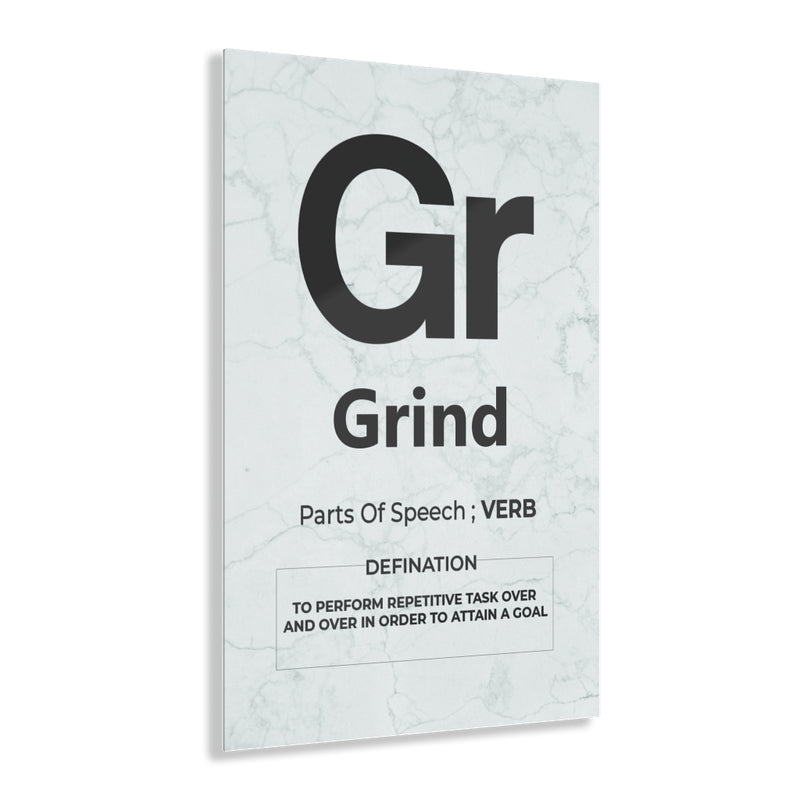 The Element Of Grind Acrylic