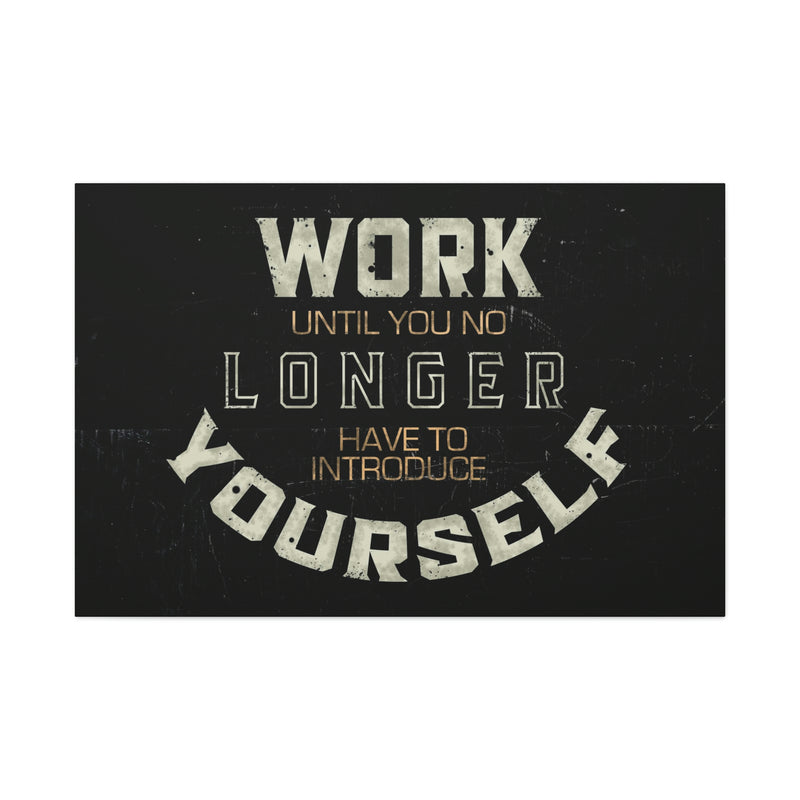 WORK UNTIL YOU NO LINH HAVE TO INTRODUCE YOURSELF