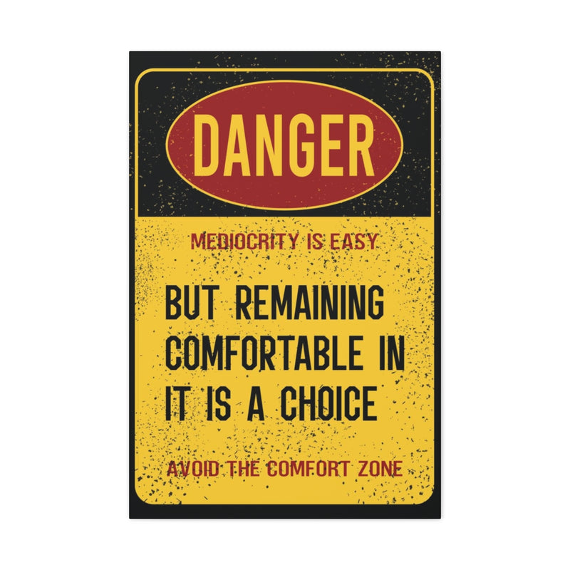 Mediocrity is Dangerous